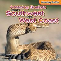 Amazing Snakes of the Southwest and West Coast 1477765026 Book Cover