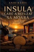 Insula care a refuzat sa moara: Cinci mii de ani din istoria Cretei (Romanian Edition) 3950626182 Book Cover