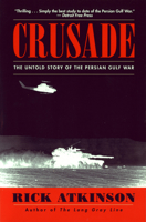 Crusade: The Untold Story of the Persian Gulf War 0395710839 Book Cover