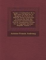 Voyage A L'Embouchure de La Mer-Noire: Ou Essai Sur Le Bosphore Et La Partie Du Delta de Thrace Comprenant Le Syst Me Des Eaux Qui Abreuvent Constantinople: PR C D de Consid Rations G N Rales Sur La G 1288168403 Book Cover