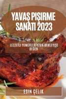 Yavaş Pişirme Sanatı 2023: Lezzetli Yemekler Uzun Bekleyişe Değer 1783812486 Book Cover