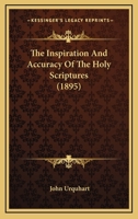 The Inspiration And Accuracy Of The Holy Scriptures 1017935548 Book Cover