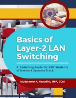 Basics of Layer-2 LAN Switching: A Switching Guide for BSIT Students of Network Systems Track 1794713395 Book Cover