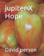 jupiter X Hope B09HNG7QLM Book Cover