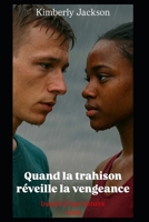 Quand la trahison réveille la vengeance: La Dilogie (French Edition) B0F9FL9SN9 Book Cover