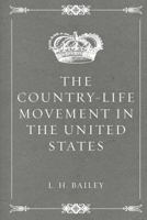 The Country Life Movement in the United States 1979461740 Book Cover