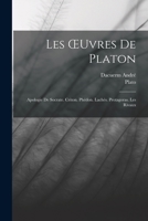 Les Oeuvres de Platon: Apologie de Socrate. Criton. Phédon. Lachés. Protagoras. Les Rivaux 0270521968 Book Cover
