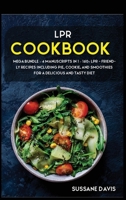 Lpr Cookbook: MEGA BUNDLE - 4 Manuscripts in 1 - 160+ LPR - friendly recipes including pie, cookie, and smoothies for a delicious and tasty diet 1664007008 Book Cover