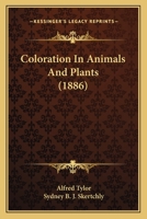 Coloration In Animals And Plants 0548564957 Book Cover