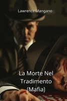 La Morte Nel Tradimento (Mafia) (Italian Edition) B0DQ5V9N2J Book Cover