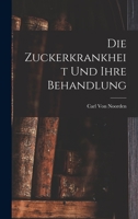 Die Zuckerkrankheit Und Ihre Behandlung 1018026231 Book Cover