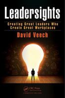 Leadersights: Creating Great Leaders Who Create Great Workplaces 1466558008 Book Cover