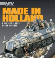 Made in Holland: A Portfolio of Dutch Master Modellers 095554131X Book Cover