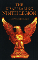 The Disappearing Ninth Legion: A Popular History 1846945593 Book Cover