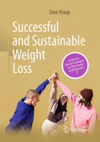 Successful and Sustainable Weight Loss: Evidence-Based Strategies to Slim Down and Maintain It 3662724766 Book Cover