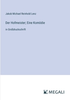 Der Hofmeister; Eine Komödie: in Großdruckschrift 3368358286 Book Cover