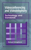 Videoconferencing and Videotelephony: Technology and Standards (Artech House Telecommunications Library) 0890069972 Book Cover