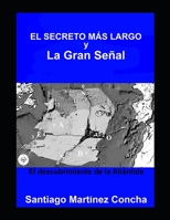 EL SECRETO MAS LARGO Y LA GRAN SEÑAL B098318FFD Book Cover