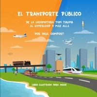El Transporte Público: De la Locomotora Tom Thumb al Hyperloop y más allá B08KKSMY4Q Book Cover
