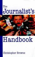 The Journalist's Handbook 0713649496 Book Cover
