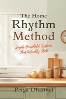 The Home Rhythm Method: Simple Household Systems That Actually Stick 9376551141 Book Cover