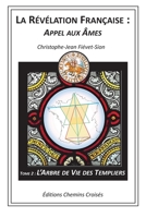 L'Arbre de Vie des Templiers (La Révélation Française : Appel aux Âmes) 2950926975 Book Cover