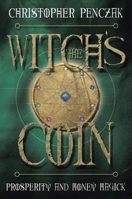 The Witch's Coin: Prosperity and Money Magick 0738715875 Book Cover