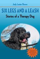 Six Legs and a Leash: Stories of a Therapy Dog 1457518236 Book Cover
