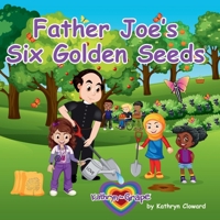 Father Joe's Six Golden Seeds 0991290593 Book Cover