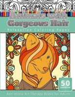 Coloring Books for Grownups Animals with Gorgeous Hair: Relaxation Coloring Pages Anti-stress Art Therapy Coloring Books for Adults 153366482X Book Cover