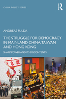 The Struggle for Democracy in Mainland China, Taiwan and Hong Kong: Sharp Power and its Discontents 0367334909 Book Cover