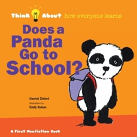 Does a Panda Go To School?: Think About How Everyone Learns 1609057090 Book Cover