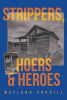 Strippers, Hoers & Heroes 1644711982 Book Cover