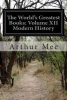 The World's Greatest Books, Vol. XII: Modern History 1500503991 Book Cover