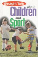 Straight Talk About Children and Sport: Advice for Parents, Coaches, and Teachers 0920678785 Book Cover