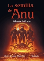 La semilla de Anu. Volumen II: Cronos (Spanish Edition) B0GT644HD6 Book Cover