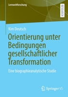 Orientierung unter Bedingungen gesellschaftlicher Transformation: Eine biographieanalytische Studie (Lernweltforschung) 3658370440 Book Cover