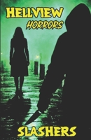 HELLVIEW HORRORS: Slashers B0GV9L6N74 Book Cover