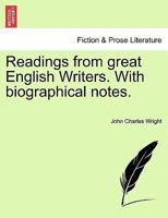 Readings from great English Writers. With biographical notes. 1241131589 Book Cover