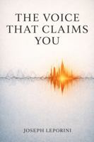 The Voice That Claims You B0GLGT6884 Book Cover