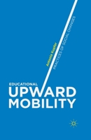 Educational Upward Mobility: Practices of Social Changes 1137355301 Book Cover