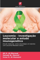 Leucemia - Investigação molecular e estudo imunogenético (Portuguese Edition) 6202498757 Book Cover