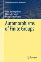 Automorphisms of Finite Groups 9811328943 Book Cover