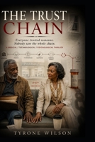 THE TRUST CHAIN: A story of love and the hidden danger of trusted connections. B0HHMD1K4P Book Cover