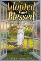 Adopted and Blessed: Words from My Heart 1635256631 Book Cover