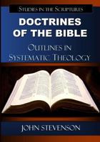 Doctrines Of The Bible: Outlines In Systematic Theology 0982113048 Book Cover