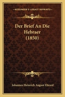 Biblischer Commentar,fuenfter Band, Der Brief An Die Hebräer... 1247805786 Book Cover