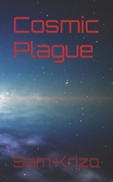 Cosmic Plague B0CPC91GL2 Book Cover