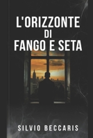 L’ORIZZONTE DI FANGO E SETA (Italian Edition) B0H9HCS7C8 Book Cover