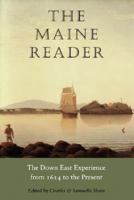 The Maine Reader: The Down East Experience, 1614 to the Present 1567920780 Book Cover